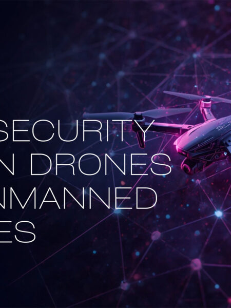 Cybersecurity Risks in Drones and Unmanned Vehicles: Safeguarding Operations